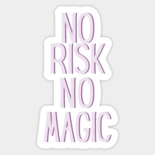 No risk no magic - Life Quotes Sticker